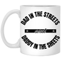 Dad In The Streets 11oz White Mug