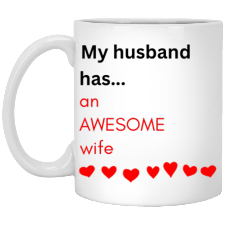 My husband's AWESOME wife 11oz White Mug